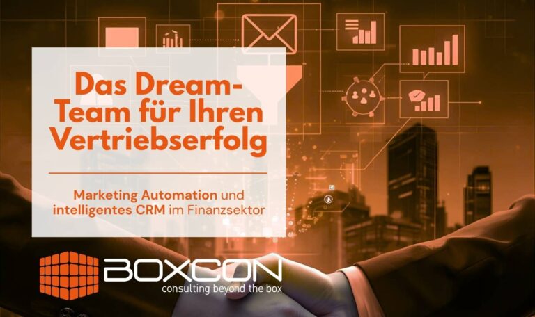 Das Dream-Team für Ihren Vertriebserfolg Marketing Automation und intelligentes CRM im Finanzsektor