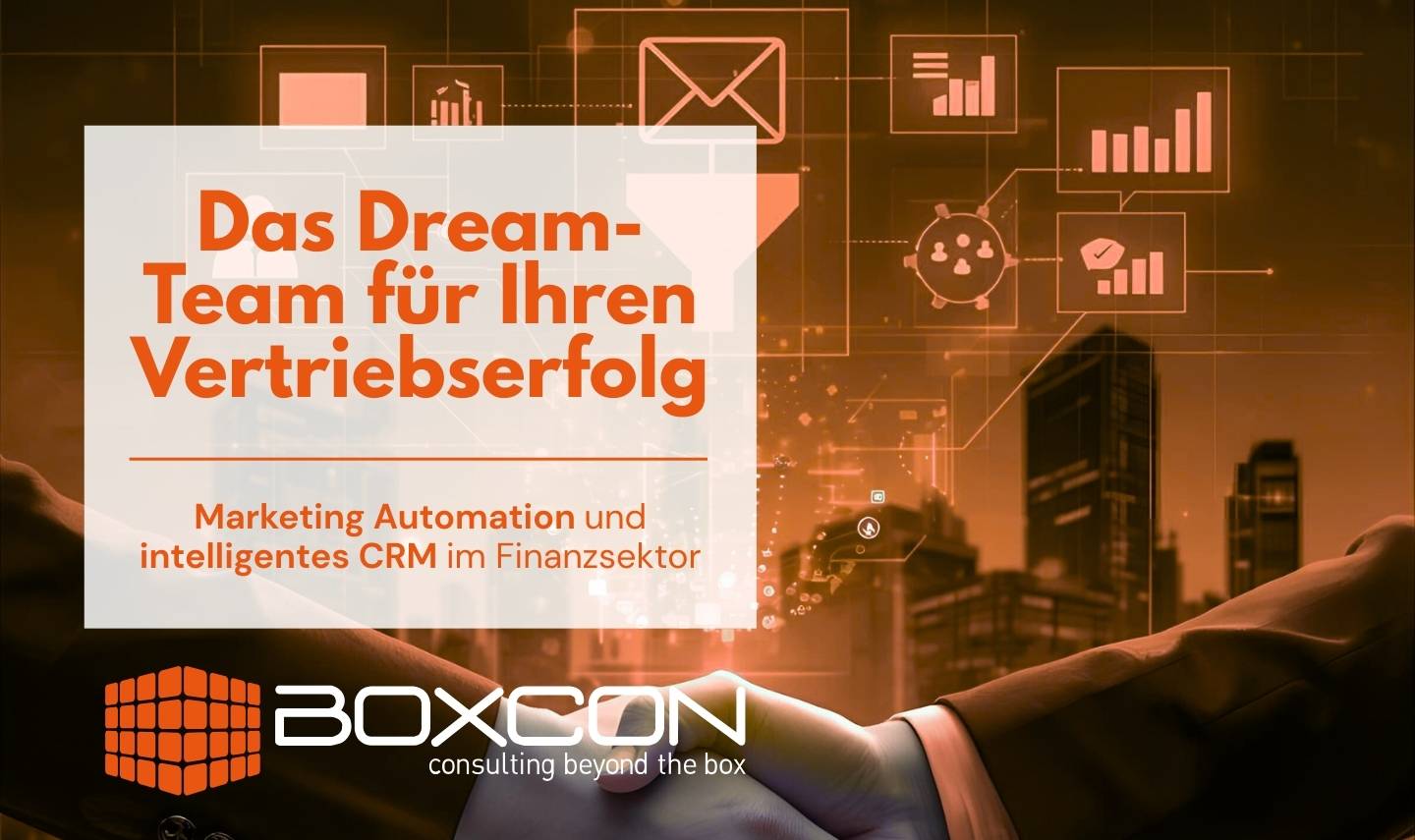 Das Dream-Team für Ihren Vertriebserfolg Marketing Automation und intelligentes CRM im Finanzsektor